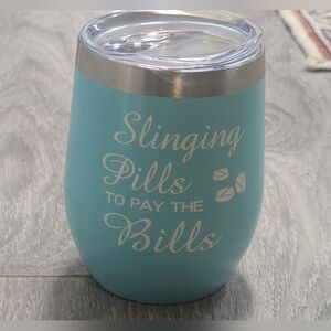 Slinging Pills Pay the Bills Engraved Insulated Stemless Stainless Steel Tumbler